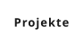 Projekte